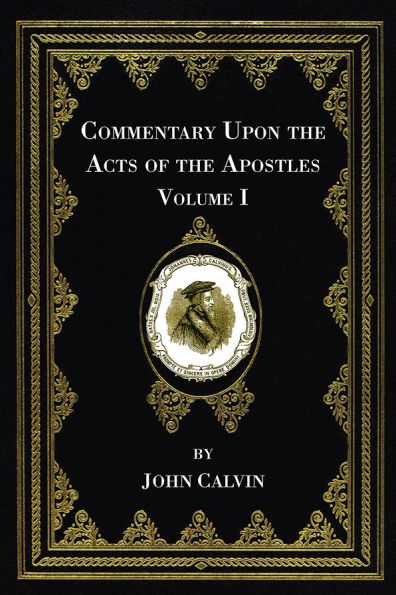 Commentary Upon the Acts of Apostles, Volume One