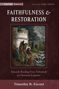 Title: Faithfulness and Restoration, Author: Timothy R Escott