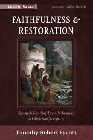 Title: Faithfulness and Restoration, Author: Timothy R Escott