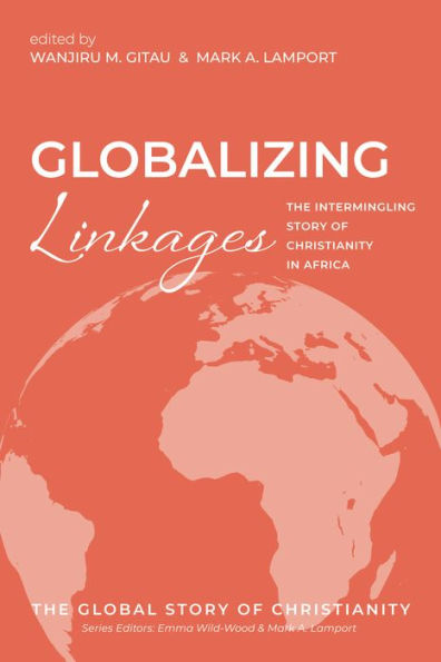 Globalizing Linkages: The Intermingling Story of Christianity Africa