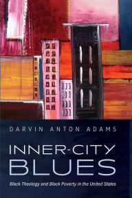 Ibooks free downloads Inner-City Blues: Black Theology and Black Poverty in the United States