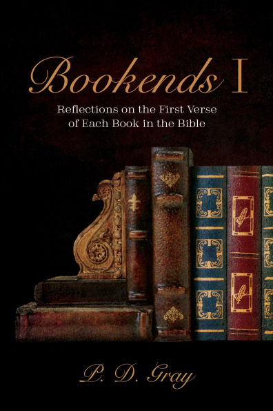 Bookends I: Reflections on the First Verse of Each Book Bible