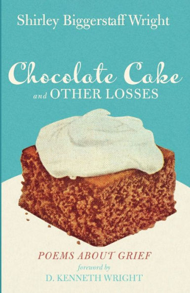 Chocolate Cake and Other Losses