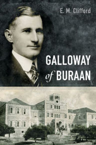 Title: Galloway of Buraan, Author: E. M. Clifford