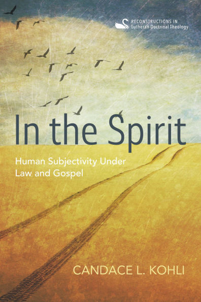 the Spirit: Human Subjectivity Under Law and Gospel
