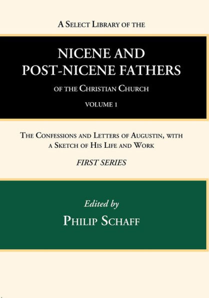 A Select Library of the Nicene and Post-Nicene Fathers Christian Church, First Series