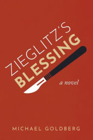 Title: Zieglitz's Blessing, Author: Michael Goldberg