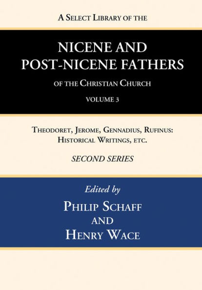 A Select Library of the Nicene and Post-Nicene Fathers Christian Church, Second Series