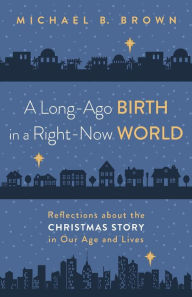 Title: A Long-Ago Birth in a Right-Now World, Author: Michael B. Brown