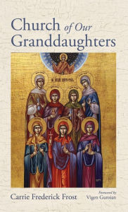 Title: Church of Our Granddaughters, Author: Carrie Frederick Frost