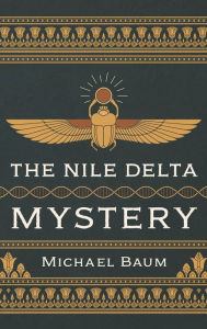 Title: The Nile Delta Mystery, Author: Michael Baum