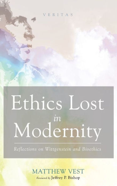 Ethics Lost Modernity: Reflections on Wittgenstein and Bioethics