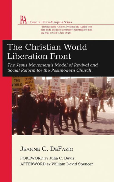 the Christian World Liberation Front: Jesus Movement's Model of Revival and Social Reform for Postmodern Church