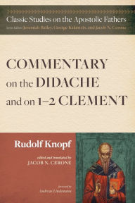 Title: Commentary on the Didache and on 1-2 Clement, Author: Rudolf Knopf