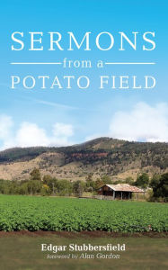 Title: Sermons from a Potato Field, Author: Edgar Stubbersfield