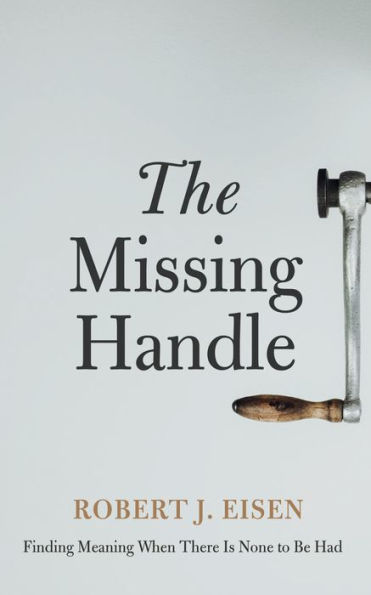 The Missing Handle: Finding Meaning When There Is None to Be Had