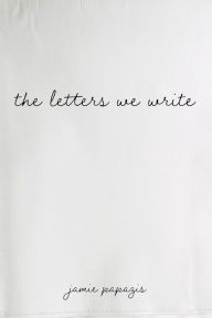 Title: the letters we write, Author: Jamie Papazis