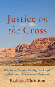 Title: Justice on the Cross, Author: Kathleen  Christison