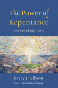Title: The Power of Repentance, Author: Barry J. Gibson