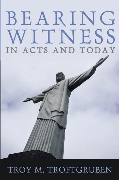 Bearing Witness in Acts and Today