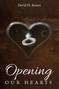 Title: Opening Our Hearts, Author: David H. Rosen