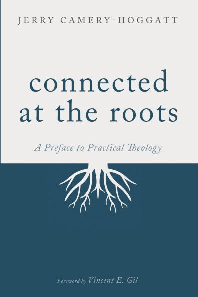 Connected at the Roots: A Preface to Practical Theology