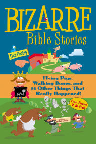 Title: Bizarre Bible Stories, Author: Dan Cooley