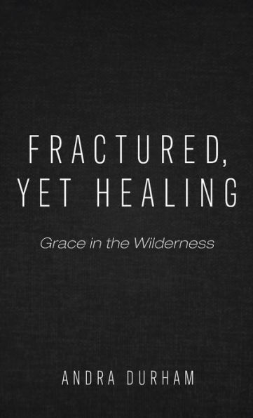 Fractured, Yet Healing