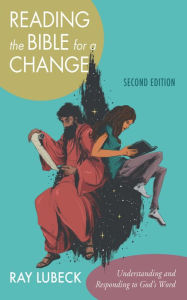 Title: Reading the Bible for a Change, Second Edition: Understanding and Responding to God's Word, Author: Ray Lubeck