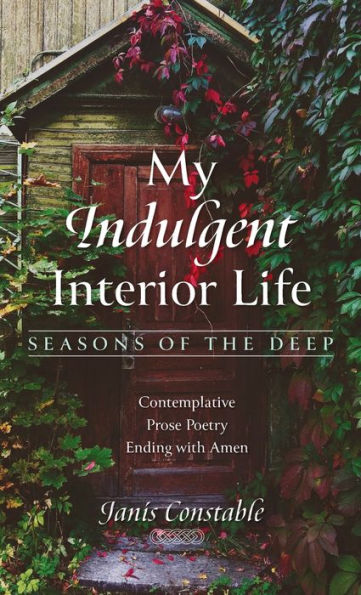 My Indulgent Interior Life-Seasons of the Deep