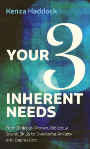 Title: Your Three Inherent Needs, Author: Kenza Haddock