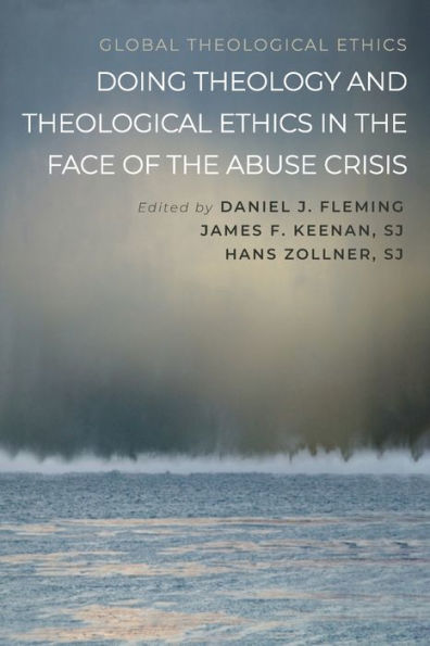 Doing Theology and Theological Ethics the Face of Abuse Crisis