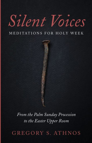 Silent Voices: Meditations for Holy Week