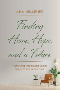 Title: Finding Home, Hope, and a Future, Author: Ann Kelleher
