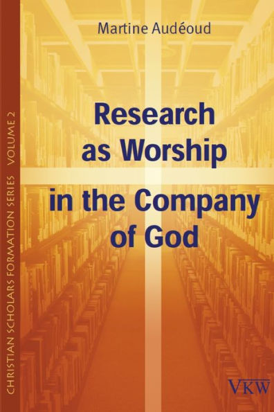 Research as Worship the Company of God