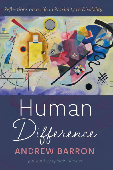 Human Difference: Reflections on a Life Proximity to Disability