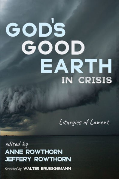 God's Good Earth Crisis: Liturgies of Lament