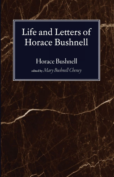 Life and Letters of Horace Bushnell