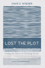 Lost the Plot: Finding Our Story in a Confusing World