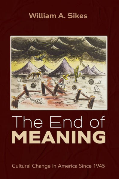 The End of Meaning: Cultural Change America Since 1945
