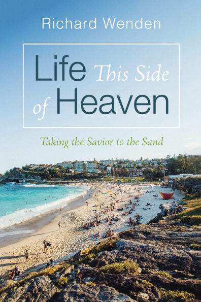 Life This Side of Heaven: Taking the Savior to Sand