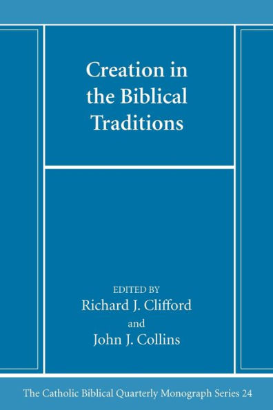 Creation the Biblical Traditions