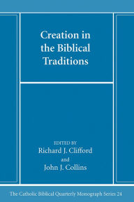 Title: Creation in the Biblical Traditions, Author: Richard J Sj Clifford