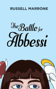 Title: The Battle for Abbessi, Author: Russell Marrone