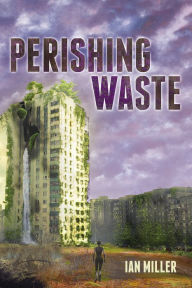 Title: Perishing Waste, Author: Ian Miller