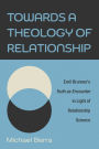 Towards a Theology of Relationship: Emil Brunner's Truth as Encounter in Light of Relationship Science