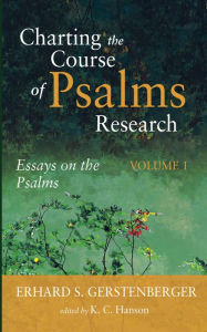 Title: Charting the Course of Psalms Research: Essays on the Psalms, Volume 1, Author: Erhard S. Gerstenberger