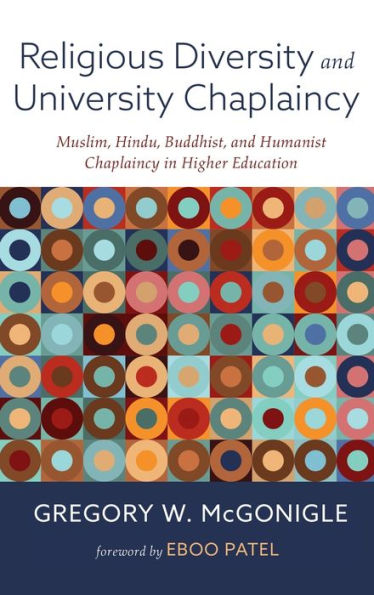 Religious Diversity and University Chaplaincy: Muslim, Hindu, Buddhist, Humanist Chaplaincy Higher Education