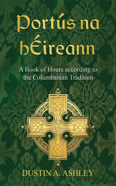 Portús na hÉireann: A Book of Hours according to the Columbanian Tradition