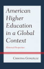 American Higher Education in a Global Context: Historical Perspectives